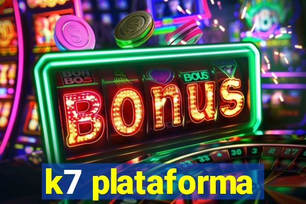 k7 plataforma